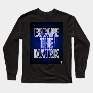 Escape The Matrix Long Sleeve T-Shirt